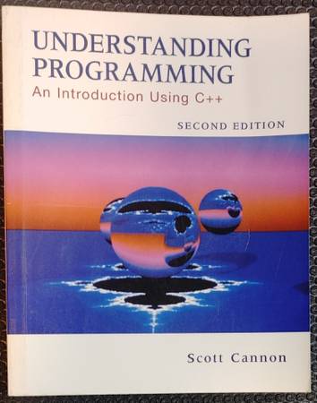 Understanding Programming: An Introduction Using C++ by Cannon 1