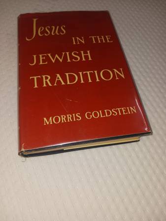 Jesus in the Jewish Tradition, by Morris Goldstein 1