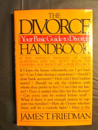 Divorce Handbook: Your Basic Guide to Divorce by James T. Friedman 1