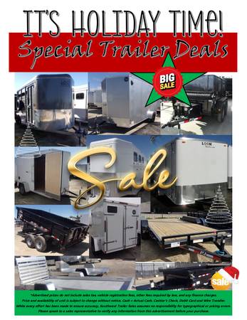HOLIDAY SALES ON NOW @ SOUTHWEST TRAILER SALES (760) 788-8900 1