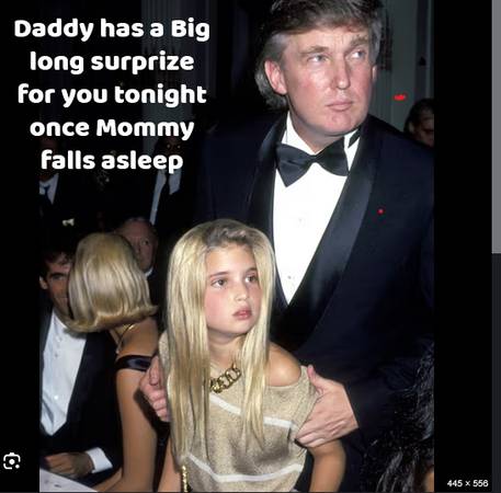 Trump Says a Father Has the Right To Have Sex With His Young Daughters 1