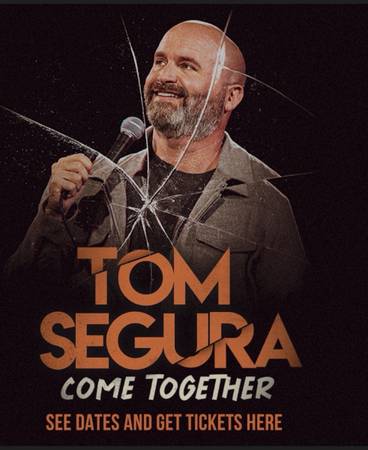 Tom Segura @ The Pasadena Civic Tomorrow Night!! 1