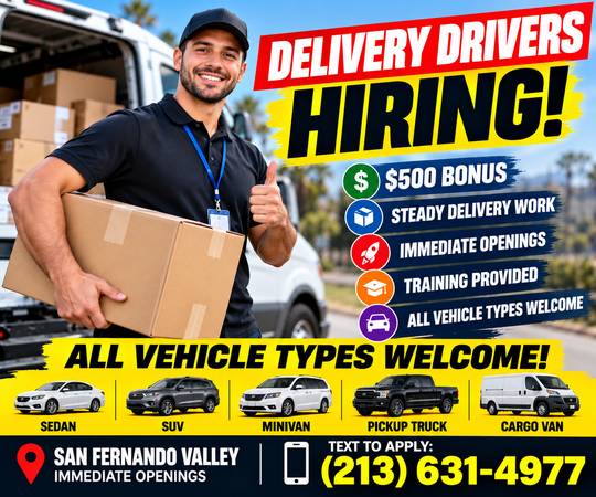 DELIVERY DRIVERS NEEDED – $500 BONUS – START ASAP! 1