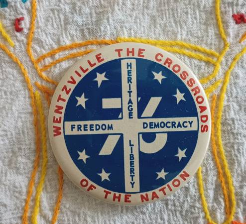 Wentzville The Crossroads of the Nation 76 pinback button 1