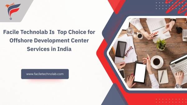 Top Offshore Development Center in India | Facile Technolab Pvt Ltd 1