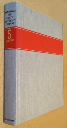 Handbook of North American Indians: Arctic (volume 5) Eskimos, Aleut, 1