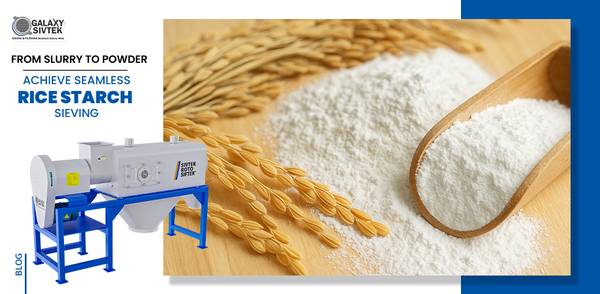 Rice Starch Sieving Solutions with Sivtek Roto Sifter 1350 1