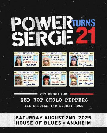 Power Serge Lil Strokes Red Hot Cholo Peppers HOB Anaheim half-off/BOG 1