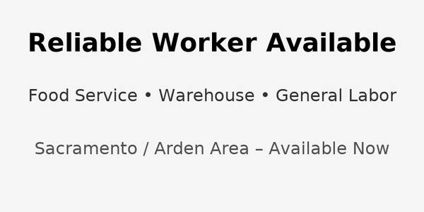 Reliable Worker Looking for Immediate Work 1