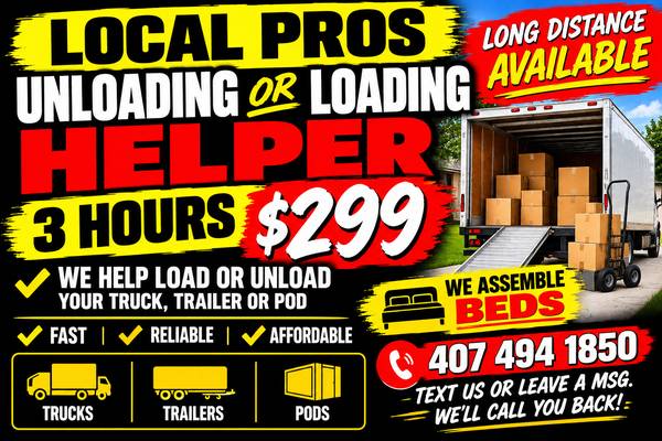 3 HOURS HELP LOADING/UNLOADING$299 - 3 MOVERS 4 HOURS WITH TRUCK AVAI 1