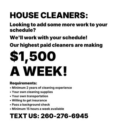 Serious, consistent house cleaners needed. 1