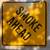 SMOKE AHEAD 30” x 30” sign - has some wear 2 thumbnail