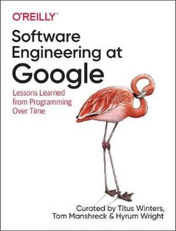 Software Engineering at Google: Lesso..., Titus Winters 1