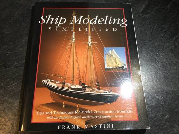Ship Modeling Simplified: Tips and Techniques for Model Construction 1
