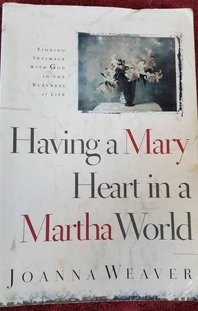 Having a Mary Heart in a Martha World 1