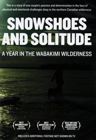 Snowshoes and Solitude: A Year in the Wabakimi Wilderness 1