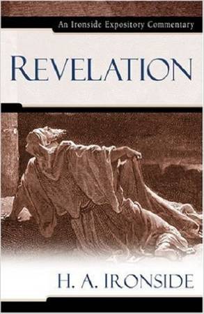 Revelation (Ironsides Expository Commentaries) by H. A. Ironside 1