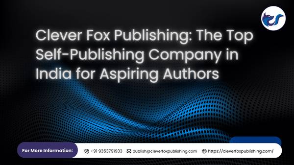 Clever Fox Publishing: The Top Self-Publishing Company in India 1