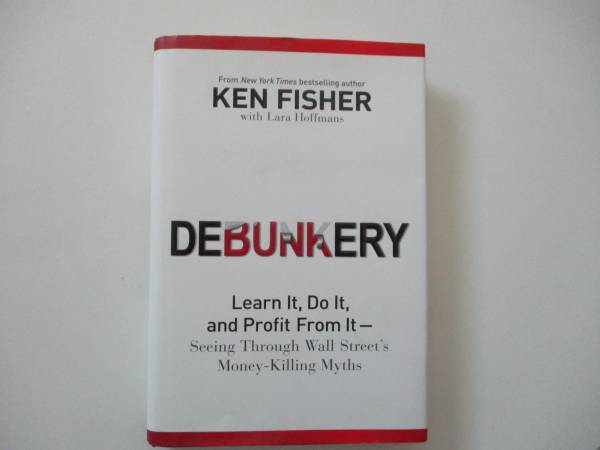 Debunkery by Ken Fisher 1