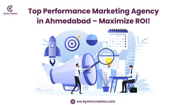 📊 Top Performance Marketing Company in Ahmedabad – Kymin Creation 1