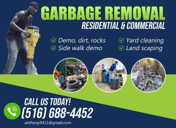GARBAGE REMOVAL/DEMO/TREE CUTTING /YARD CLEANING (516-688-4452) 1