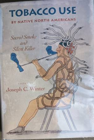 Tobacco Use by Native North Americans Sacred Smoke and Silent Killer 1