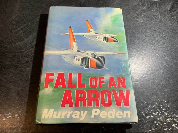 Fall of an Arrow by Murray Peden CF-105 Arrow Hardcover 1