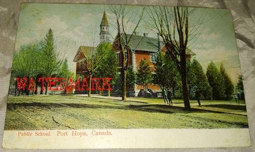 ORIGINAL CANADIAN POSTCARD, PUBLIC SCHOOL, PORT HOPE, 1910 1