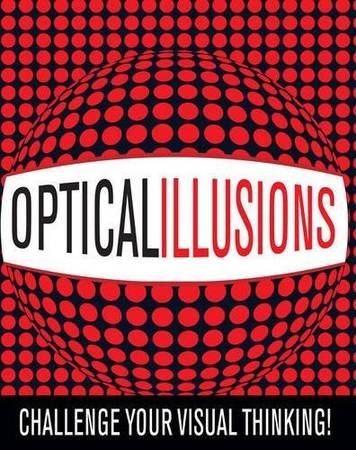 Optical Illusions: Challenge Your Visual Thinking!  - Brand New 1