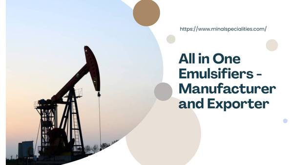 All-in-One Emulsifier for Oilfield Applications – Minal Specialities 1