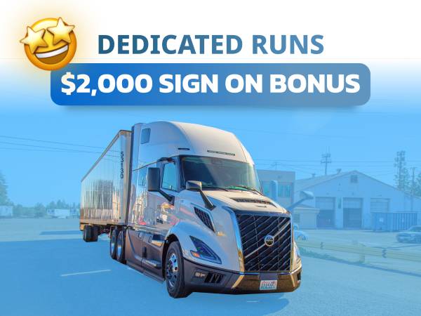 Class A CDL Driver – Dedicated Lanes + $2,000 Sign-On Bonus 1