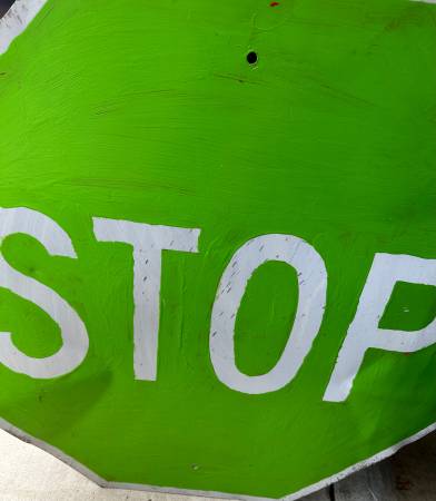 Green stop sign, large 1