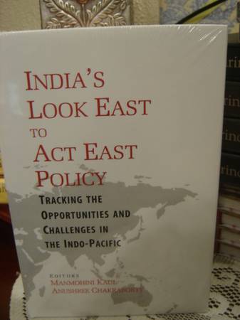 *INDIA's Look East to Act East Policy Manmohini Kaul. hardcover. NEW. 1