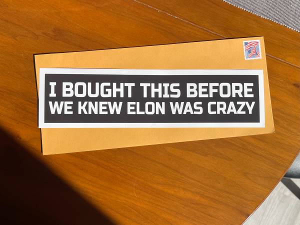 "I Bought This Before We Knew Elon Was Crazy" Bumper Sticker | Vinyl 1