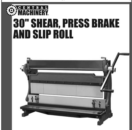 Central machinery 30” SHEAR,PRESS BRAKE AND SLIP ROLLER 1