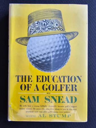 The Education of a Golfer by Sam Snead, signed, 1st Edit, Chiropractic 1