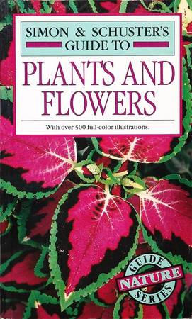 Simon & Schuster's Guide To Plants & Flowers 1
