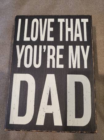 I LOVE THAT YOU'RE MY DAD wood sign 1