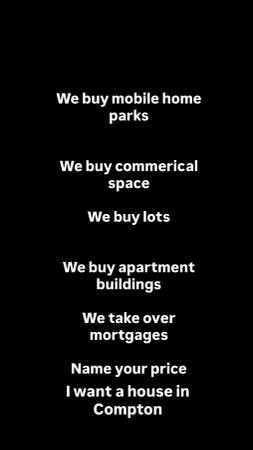 We buy lots , apartments , fixer uppers , take over mortage 1