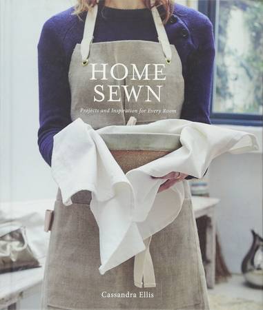Home Sewn: Projects and Inspiration for Every Room by Cassandra Ellis 1