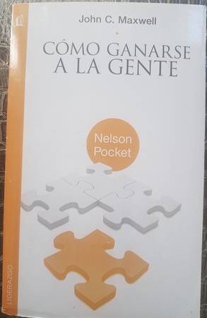 Como Ganarse La Gente - Escrito por: John C. Maxwell 1