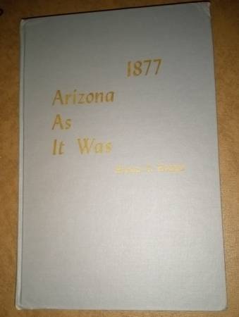Rare book - Arizona As It was - 1877 - 1