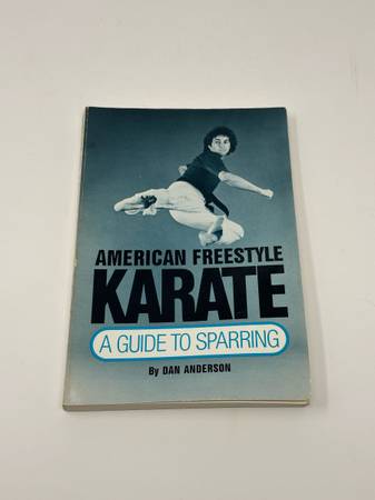 AMERICAN FREESTYLE KARATE A GUIDE TO SPARRING By DAN ANDERSON 1
