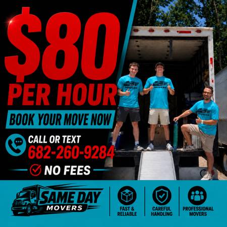 $80 -2 Men & Truck🔥Same Day Movers💯 Call / Text Now 682-260-9284🚛 1