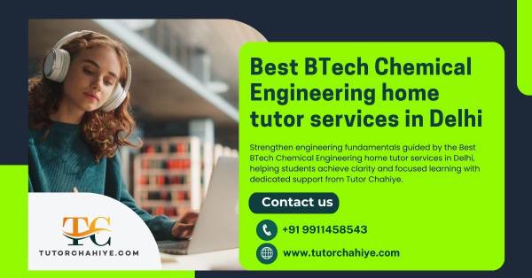 Get Best BTech Chemical Engineering home tutor services in Delhi 1