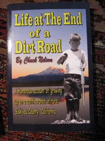 Siskiyou county SIGNED CHUCK NELSON Life at the End of  Dirt Road Book 1