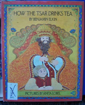 How the Tsar Drinks Tea (Bernjamin Elkin) collectible book 1