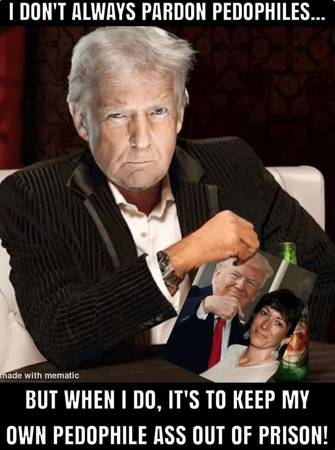 I Don't Always Pardon Pedophiles... 1