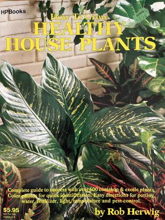 How To Grow Healthy House Plants by Rob Herwig 1