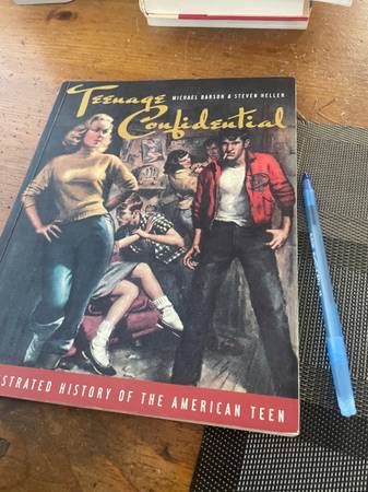 Teenage Confidential: An Illustrated Hist of the American Teen 1